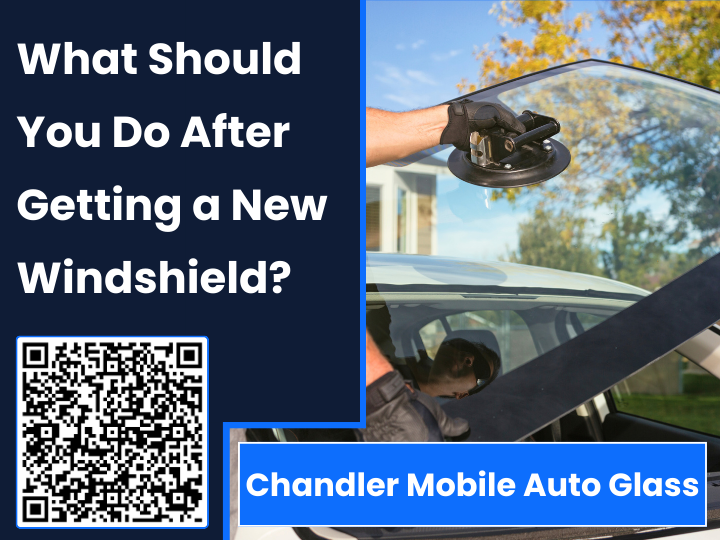 What Should You Do After Getting a New Windshield